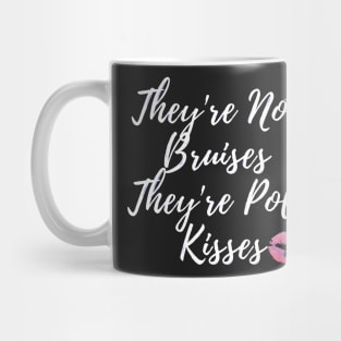 They're Not Bruises They're Pole Kisses Dancer Design Mug